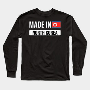 Made In North Korea - Gift for North Korean With Roots From North Korea Long Sleeve T-Shirt